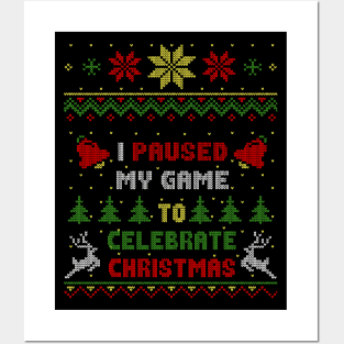 I Pause My Game To Celebrate Christmas Ugly Sweater Style Posters and Art